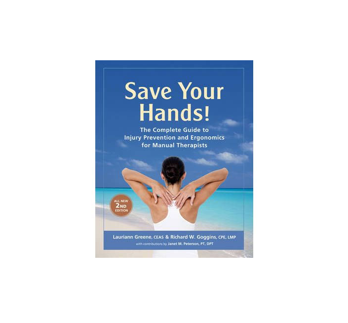 Save Your Hands: Complete Guide to Injury Prevention and Ergonomics, 2nd Edition